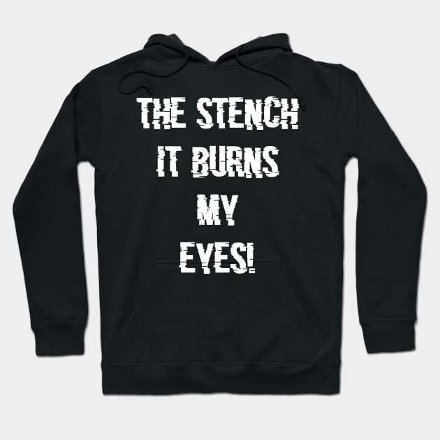 The Stench it burns my eyes Hoodie by Dead but Adorable by Nonsense and Relish